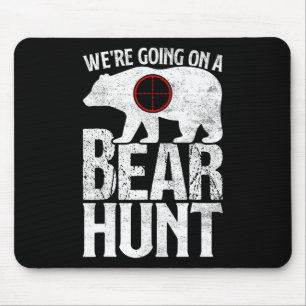 Wir gehen auf der Jagd auf Bärenjagd Mousepad