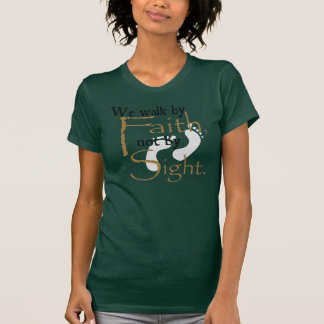 Wir gehen durch Glauben, nicht durch Anblick T-Shirt