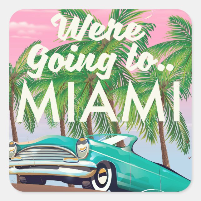 Wir gehen nach Miami Quadratischer Aufkleber (Vorderseite)