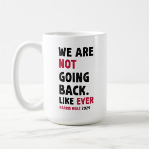 Wir gehen nicht wie jedes Geschenk zurück Kaffeetasse