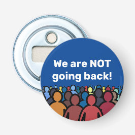 Wir gehen NICHT zurück Flaschenöffner