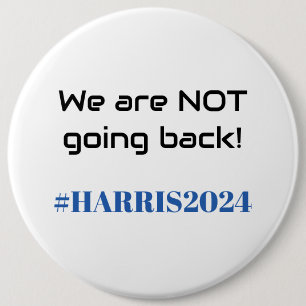 Wir gehen NICHT zurück! Kamala Harris 2024 Trendy Button