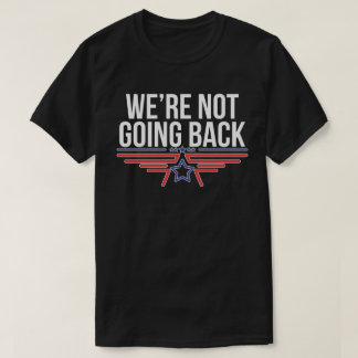 Wir gehen nicht zurück Kamala Harris als Präsident T-Shirt