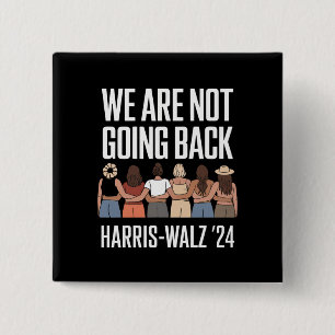 Wir gehen nicht zurück Kamala Harris Waltz 24 Button