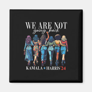Wir gehen nicht zurück Kamala Harris Waltz 24 Frau Magnet