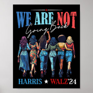 Wir gehen nicht zurück Kamala Harris Waltz 24 Frau Poster