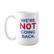 Wir gehen nicht zurück! Mug