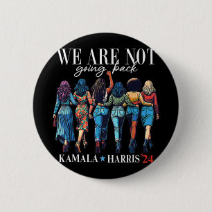 Wir gehen nicht zurück nach Kamala Harris 24 Button