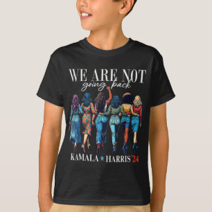 Wir gehen nicht zurück nach Kamala Harris 24 T-Shirt