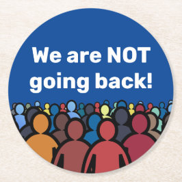 Wir gehen NICHT zurück Runder Pappuntersetzer