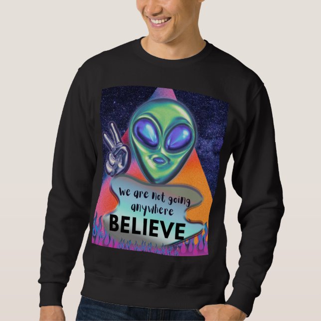 Wir gehen nirgendwo hin, glaube  sweatshirt (Vorderseite)