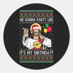Wir gehen Party, als wäre es mein Geburtstag Jesus Runder Aufkleber