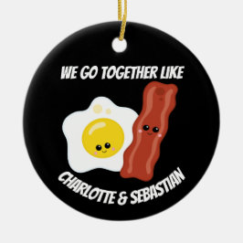 Wir gehen zusammen wie Eier und Speck personalisie Keramikornament