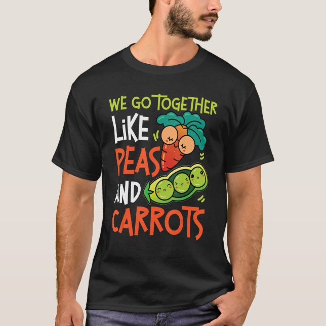Wir gehen zusammen wie Erbsen und Karotten T-Shirt (Vorderseite)
