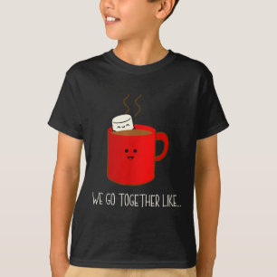 Wir gehen zusammen wie heiße Schokolade und Marshm T-Shirt