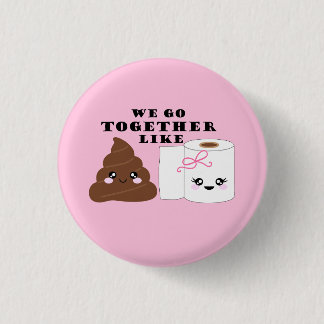 Wir gehen zusammen wie kacken und Toilettenpapier Button