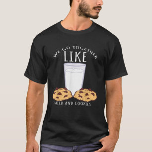 Wir gehen zusammen wie Milch und Kekse, Kuchen T-Shirt