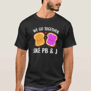 Wir gehen zusammen wie PB & J Peanut Butter und Je T-Shirt