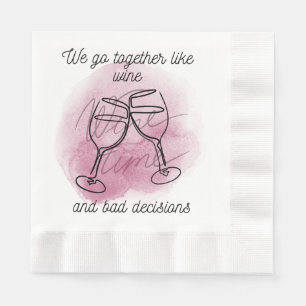 Wir gehen zusammen wie Weine und schlechte Entsche Serviette