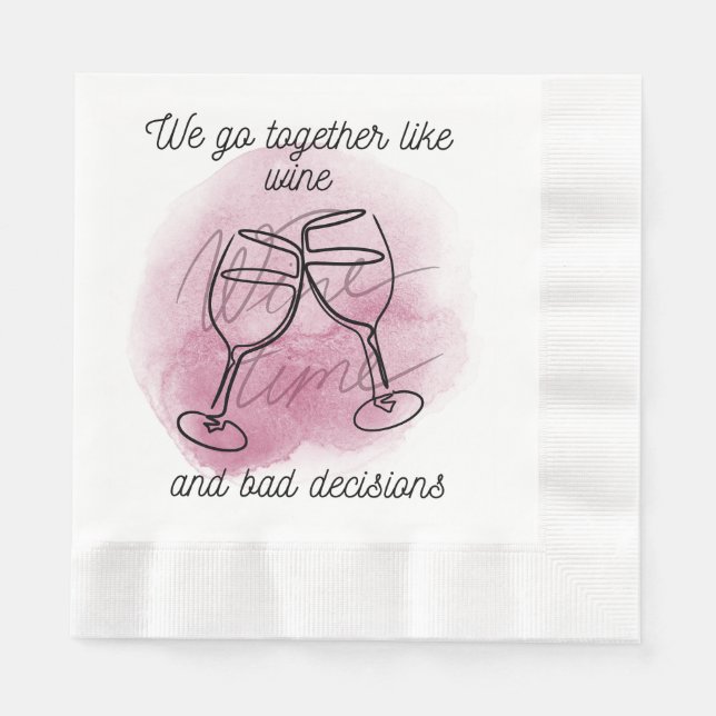 Wir gehen zusammen wie Weine und schlechte Entsche Serviette (Vorderseite)