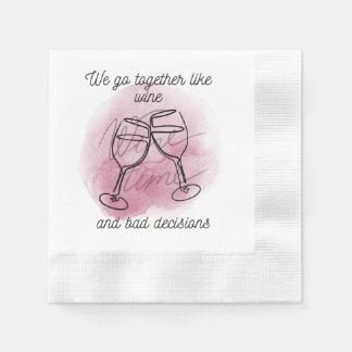Wir gehen zusammen wie Wine & Bad Choice" Kokettes Serviette