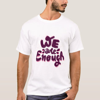 Wir genügen T-Shirt