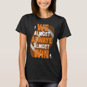 Wir gewinnen fast immer American Football Pla T-Shirt