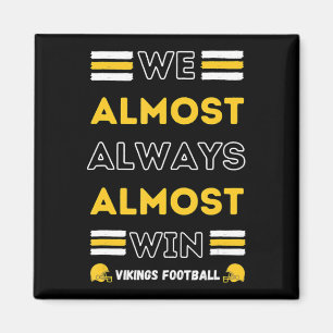 Wir gewinnen fast immer Vikings Football Spion Magnet
