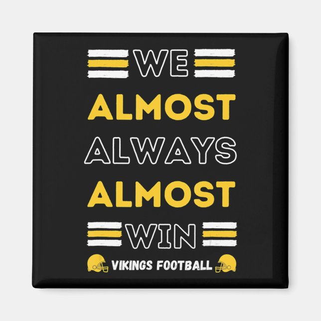Wir gewinnen fast immer Vikings Football Spion Magnet (Vorne)