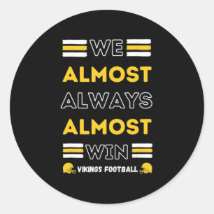 Wir gewinnen fast immer Vikings Football Spion Runder Aufkleber