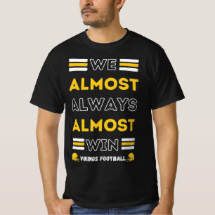 Wir gewinnen fast immer Vikings Football Spion T-Shirt