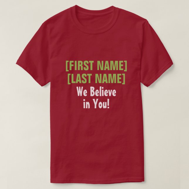 Wir glauben an Sie! kundenspezifische T-Shirt (Design vorne)