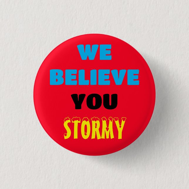 WIR GLAUBEN, DASS SIE DEN STORMEN-Button HALTEN Button (Vorderseite)