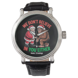Wir glauben nicht an dich, weder Funny Bigfoot Chr Armbanduhr