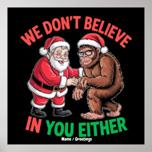 Wir glauben nicht an dich, weder Funny Bigfoot Chr Poster