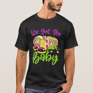 Wir Got das Baby Funny Mardi Gras Schwangerschaft  T-Shirt