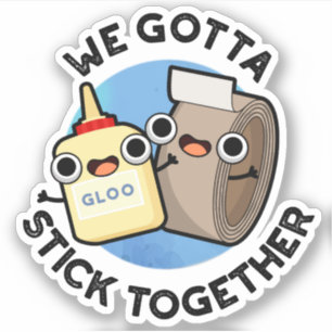 Wir gotta Stick Together Funny Sticky Tape Glue Pu Aufkleber