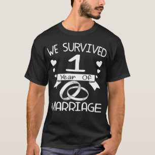 Wir haben 1 Jahr Ehe 1. Jahrestag überlebt T-Shirt
