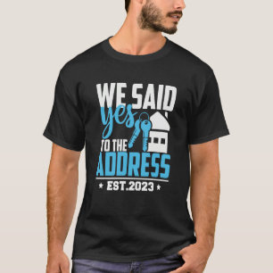 Wir haben 2023 der Adresse zugestimmt Neuer Hausbe T-Shirt