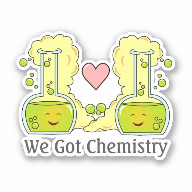 Wir haben Chemie Got Aufkleber (Vorderseite)
