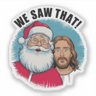 WIR HABEN DAS GESEHEN! Santa und Jesus beobachten Aufkleber
