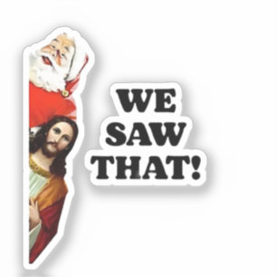 WIR HABEN DAS GESEHEN! Santa und Jesus beobachten Aufkleber