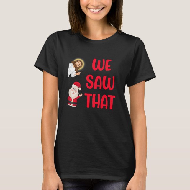 Wir haben das gesehen T-Shirt (Vorderseite)