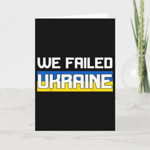 Wir haben die Ukraine im Stich gelassen Unterstütz Karte