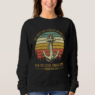 Wir haben diese Hoffnung als Anker des Souls Chris Sweatshirt