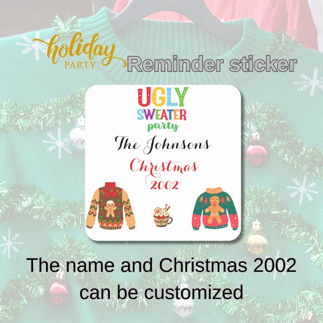 Wir haben ein Ugly Sweater Party Quadratischer Aufkleber (customizable Ugly Sweater Party reminder)