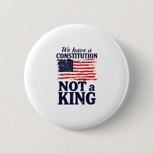 Wir haben eine Verfassung, keinen König USA Pro De Button