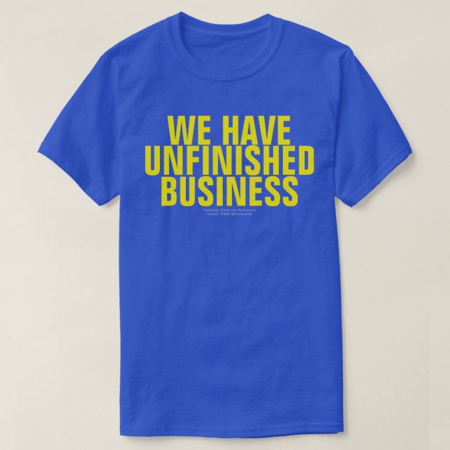 WIR HABEN EINEN UNENDGÜLTIGEN (ORIGINALEN) T - Shi T-Shirt (Design vorne)