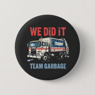 Wir haben es geschafft Team Müll Trump hat Müllwag Button