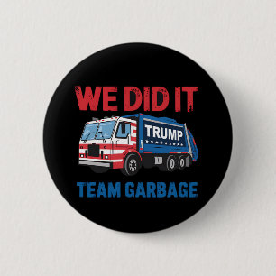 Wir haben es geschafft Team Müll Trump Präsident 4 Button